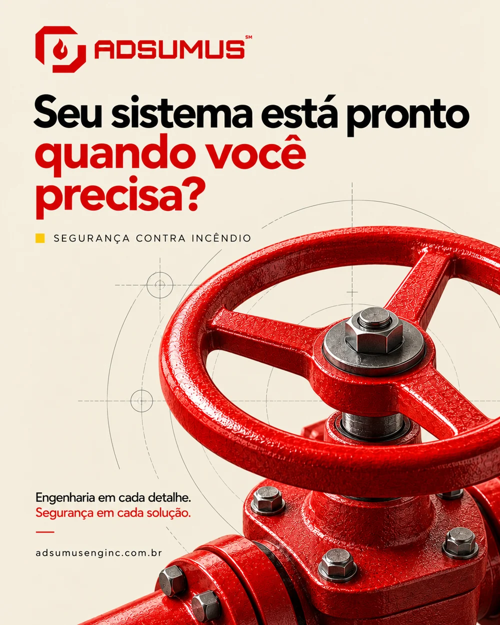 Campanha Adsumus: seu sistema está pronto quando você precisa? Válvula vermelha de sistema de incêndio.